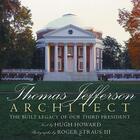 Couverture du livre « Thomas jefferson: architect the built legacy of our third president » de Howard Hugh/Straus I aux éditions Rizzoli