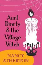 Couverture du livre « Aunt Dimity and the Village Witch » de Atherton Nancy aux éditions Penguin Group Us