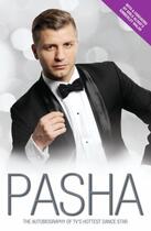 Couverture du livre « Pasha - My Story: The Autobiography of TV's Hottest Dance Star » de Kovalev Pasha aux éditions Blake John