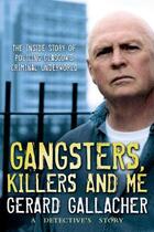 Couverture du livre « Gangsters Killers and Me » de Gallacher Gerard aux éditions Black & White Publishing Digital