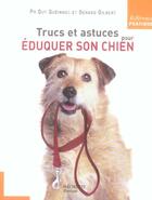 Couverture du livre « Trucs Et Astuces Pour Eduquer Son Chien » de Gilbert-G+Queinnec-G aux éditions Hachette Pratique