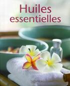 Couverture du livre « Huiles essentielles » de Muller-M-F aux éditions Hachette Pratique