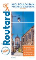 Couverture du livre « Guide du Routard ; Midi toulousain, Pyrénées, Gascogne (Occitanie) (édition 2020) » de Collectif Hachette aux éditions Hachette Tourisme