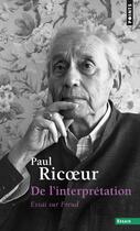 Couverture du livre « De l'interprétation ; essai sur Freud » de Paul Ricoeur aux éditions Points