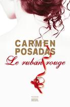 Couverture du livre « Le ruban rouge » de Carmen Posadas aux éditions Seuil