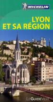 Couverture du livre « Le guide vert ; Lyon et sa région » de Collectif Michelin aux éditions Michelin