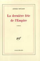 Couverture du livre « La derniere fete de l'empire » de Angelo Rinaldi aux éditions Gallimard