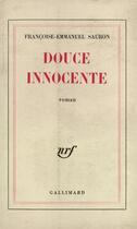 Couverture du livre « Douce innocente » de Sauron F-E. aux éditions Gallimard