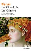 Couverture du livre « Les filles du feu ; les chimères » de Gerard De Nerval aux éditions Folio