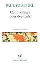 Couverture du livre « Cent phrases pour éventails » de Paul Claudel aux éditions Gallimard