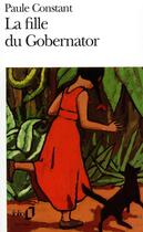 Couverture du livre « La fille du Gobernator » de Paule Constant aux éditions Folio