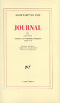 Couverture du livre « Journal - vol03 - 1937-1949 - textes autobiographiques (1950-1958) » de Roger Martin Du Gard aux éditions Gallimard (patrimoine Numerise)