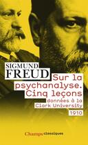 Couverture du livre « Sur la psychanalyse. cinq lecons donnees a la clark university » de Sigmund Freud aux éditions Flammarion