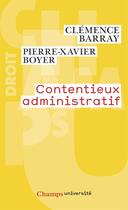 Couverture du livre « Contentieux administratif » de Pierre-Xavier Boyer et Clemence Barray aux éditions Flammarion