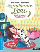 Couverture du livre « Les animaux de Lou : d'où tu viens, Petit Chien ? » de Melanie Allag et Mymi Doinet aux éditions Nathan