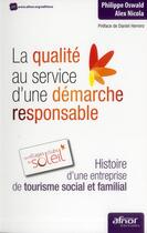 Couverture du livre « La qualité au service d'une démarche responsable » de Philippe Oswald aux éditions Afnor