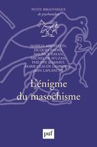 Couverture du livre « L'énigme du masochisme » de Jacques Andre aux éditions Puf