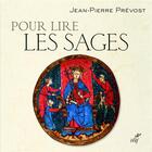 Couverture du livre « POUR LIRE : pour lire les sages » de Jean-Pierre Prevost aux éditions Cerf