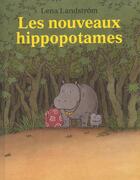 Couverture du livre « Nouveaux hippopotames (les) » de Landstrom Lena aux éditions Ecole Des Loisirs