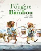 Couverture du livre « La fougère et le bambou » de Marie Tibi et Jeremy Pailler aux éditions Ecole Des Loisirs