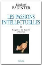 Couverture du livre « Les passions intellectuelles Tome 2 » de Elisabeth Badinter aux éditions Fayard