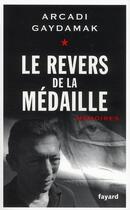 Couverture du livre « Le revers de la médaille » de Arcadi Gaydamak aux éditions Fayard