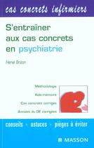 Couverture du livre « S'Entrainer Aux Cas Concrets En Psychiatrie » de Brizon aux éditions Elsevier-masson