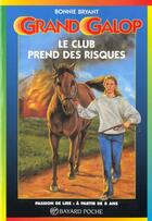 Couverture du livre « Grand galop t.612 ; le club prend des risques » de Bonnie Bryant aux éditions Bayard Jeunesse