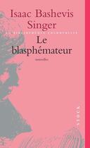 Couverture du livre « Le Blasphémateur » de Isaac Bashevis Singer aux éditions Stock