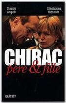 Couverture du livre « Chirac père & fille » de Claude Angeli et Stephanie Mesnier aux éditions Grasset