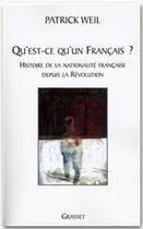 Couverture du livre « Qu'est-ce qu'un Français ? histoire de la nationalité française depuis la Révolution » de Patrick Weil aux éditions Grasset