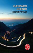Couverture du livre « Kidnapping » de Gaspard Koenig aux éditions Le Livre De Poche