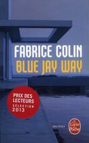 Couverture du livre « Blue jay way » de Fabrice Colin aux éditions Le Livre De Poche