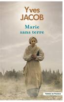 Couverture du livre « Marie sans terre » de Yves Jacob aux éditions Presses De La Cite