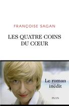 Couverture du livre « Les quatre coins du coeur » de Françoise Sagan aux éditions Plon