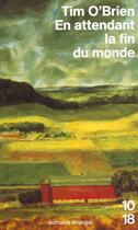 Couverture du livre « En attendant la fin du monde » de Tim O'Brien aux éditions 10/18