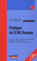 Couverture du livre « Pratique du CCAG ; travaux (3e édition) » de Pierre Boudrand aux éditions Le Moniteur