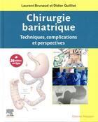 Couverture du livre « Chirurgie bariatrique ; techniques, complications et perspectives » de Laurent Brunaud aux éditions Elsevier-masson