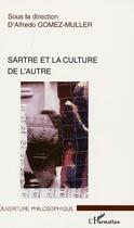 Couverture du livre « Sartre et la culture de l'autre » de Alfredo Gomez-Muller aux éditions Editions L'harmattan