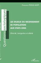 Couverture du livre « Les enjeux du recensement de population aux Etats-Unis ; ethnicité, immigration et altérité » de Francesca Poglia Mileti aux éditions Editions L'harmattan