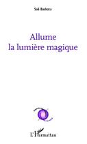 Couverture du livre « Allume la lumière magique » de Sali Bashota aux éditions Editions L'harmattan