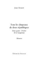 Couverture du livre « Sous les drapeaux des deux républiques t.2 » de Jean Mourot aux éditions Editions Le Manuscrit