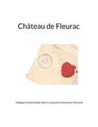 Couverture du livre « Château de Fleurac » de Hildegard Holtschneider-Baer et Jacqueline Desthomas-Denivelle aux éditions Books On Demand
