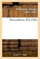Couverture du livre « Demosthene » de Clemenceau aux éditions Hachette Bnf