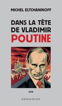 Couverture du livre « Dans la tête de Vladimir Poutine » de Michel Eltchaninoff aux éditions Editions Actes Sud