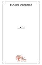 Couverture du livre « Exils » de L'Encrier Indiscipline aux éditions Edilivre