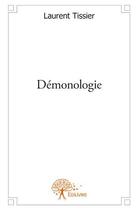 Couverture du livre « Démonologie » de Laurent Tissier aux éditions Edilivre