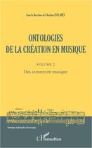 Couverture du livre « Ontologies de la création t.2 ; des instants en musique » de Christine Esclapez aux éditions L'harmattan