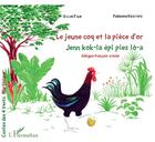 Couverture du livre « Le jeune coq et la piece d'or ; jenn kok-la epi pies lo-a » de Sylvie Faur et Fabienne Kristofic aux éditions L'harmattan