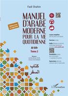 Couverture du livre « Manuel d'arabe moderne pour la vie quotidienne, al-sifr t.2 » de Shahin Fadi aux éditions L'harmattan